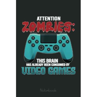 Imagem de Funny GAMER Video Games Gaming Attention Zombies Notebook Retro: Video Games Notebook and Tracker: Gamer's Journal Designed To Record Current and Future Gaming | Gaming Fire