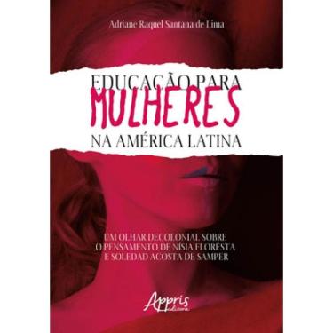 Imagem de Educação Para Mulheres Na América Latina: Um Olhar Decolonial Sobre O Pensamento De Nísia Floresta E