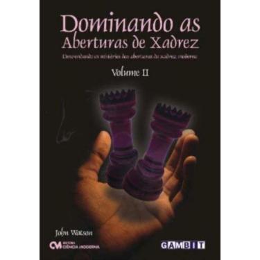Imagem de Dominando as aberturas de xadrez - vol.02 - CIENCIA MODERNA, 3