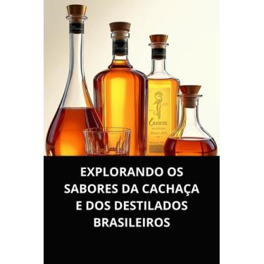 Imagem de Explorando os sabores da cachaça e dos destilados brasileiros - DUKE E
