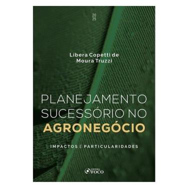 Imagem de Planejamento Sucessório No Agronegócio - Impactos E Particularidades - 1ª Ed - 2025