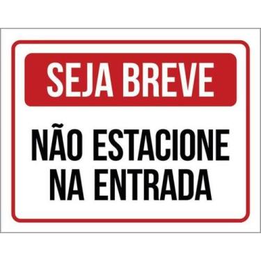 Imagem de Kit 10 Placas De Sinalização - Seja Breve Não Estacione - Sinalizo