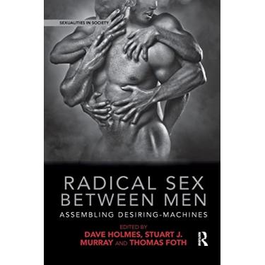 Imagem de Radical Sex Between Men: Assembling Desiring-Machines