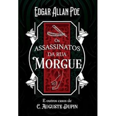 Imagem de Os Assassinatos da rua Morgue e Outros Casos de C. Auguste Dupin