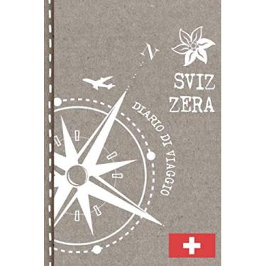 Imagem de Svizzera Diario di Viaggio: Journal dotted A5 per Scrivere Appunti, Disegnare, Ricordi, Quaderno da Disegno, Dot Grid Giornalino, Bucket List – Libro Attività per Viaggi e Vacanze Viaggiatore