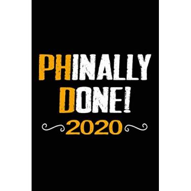 Imagem de Phinally done funny phd graduation notebook journal gift for new graduate doctor man woman: class of 2020 Congratulations High school College ... her him niece nephew sister brother