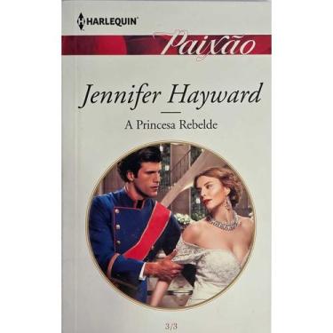 Imagem de Livro Romance Harlequin A Princesa Rebelde Jennifer Hayward