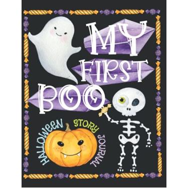Imagem de My First Boo Halloween Story Journal: Creative Story Journal For Kids From Early Childhood in Kindergarten to Primary : Halloween Gift For Boy And Girl