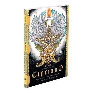 Imagem de Cipriano - Nem Bruxo, Nem Santo, Apenas Um Servo de Deus - ARUANDA EDI