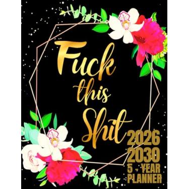 Imagem de Fuck This Shit: 5 Year Monthly Planner For Women | Five Year Planner | 60 Monthly Calendar Schedule with Funny Sweary Quotes | Sweary Planner | Black ... Floral Design | Large Print 8.5 x 11 inches
