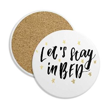 Imagem de Let'S Stay In Bed Caneca de porta-copos de escrita à mão, suporte redondo, pedra absorvente, 2 peças