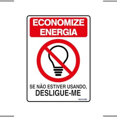 Imagem de Placa De Sinalização Economize Energia Se Não Estiver Usando, Desligue-me 15x20 Ekomunike - P-31/1 F9e