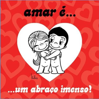 Imagem de Livro - Amar É... Um Abraço Imenso! - Kim Casali