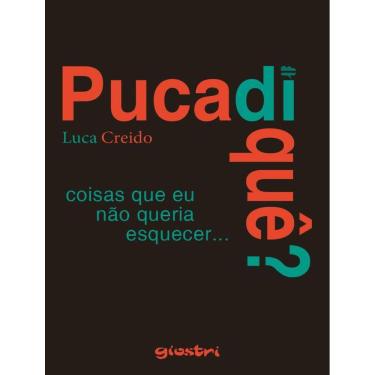 Imagem de Pucadique? - Coisas Que Eu Nao Queria Esquecer...