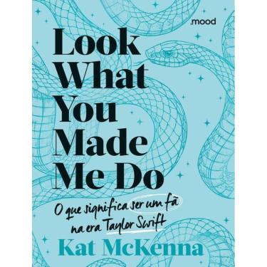 Imagem de Look What You Made Me Do - O Que E Ser Um Fa Na Era Taylor Swift (Azul)