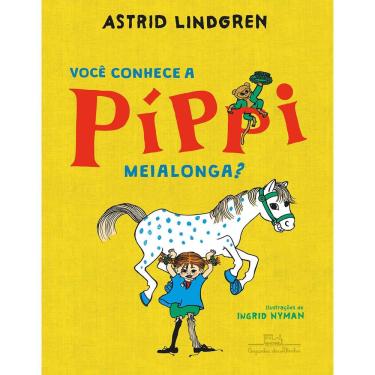 Imagem de Livro - Você Conhece a Píppi Meialonga? - Astrid Lindgren