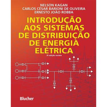 Imagem de Livro - Introdução aos Sistemas de Distribuição de Energia Elétrica - Nelson Kagan Carlos, César Barioni de Oliveira e Ernesto João Robba
