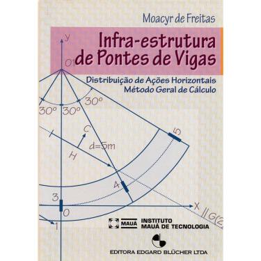 Imagem de Livro - Infra-Estrutura de Pontes de Vigas: Distribuição de Ações Horizontais Método Geral de Cálculo - Moacyr de Freitas