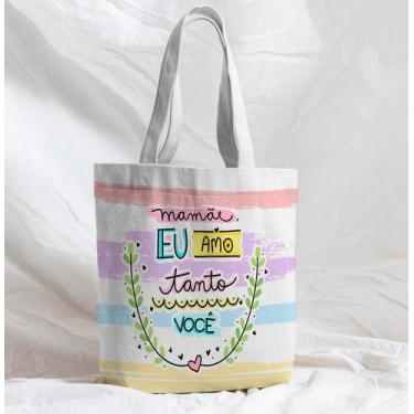 Imagem de Bolsa Sacola Artesanal de Tecido Mamãe Eu Amo Tanto Você - Core Decore