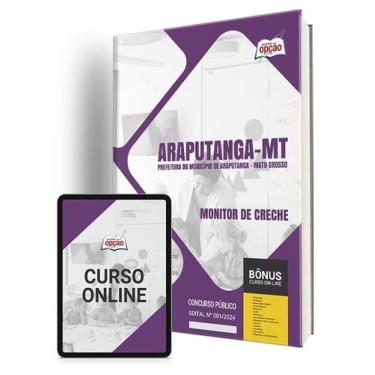 Imagem de Apostila Prefeitura de Araputanga - MT 2024 - Monitor de Creche - Apos