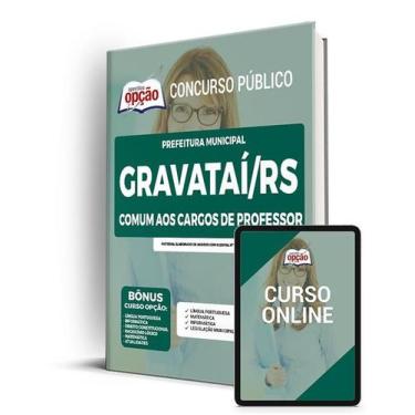 Imagem de Apostila Prefeitura de Gravataí - RS - Comum aos Cargos de Professor -