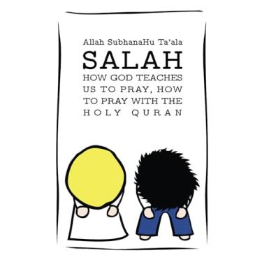 Imagem de Salah: How God Teaches Us To Pray, How To Pray With The Holy Quran