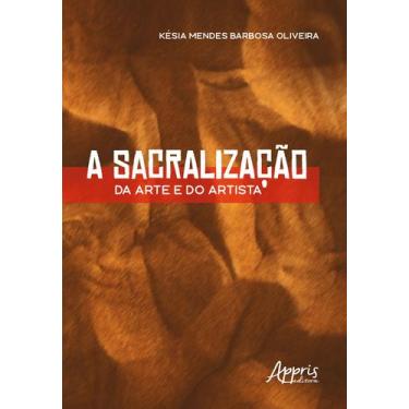 Imagem de Livro - A sacralização da arte e do artista