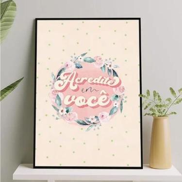 Imagem de Quadro Frase Acredite Em Você 33x24cm - com vidro - Quadros On-line, M