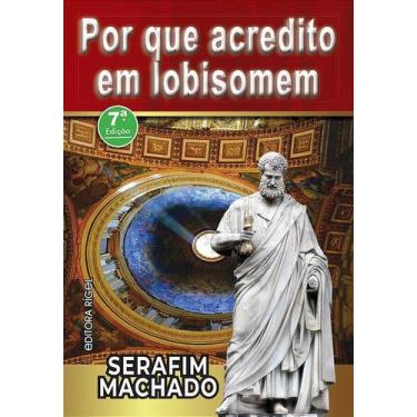 Imagem de Por que acredito em lobisomem - Editora Rígel