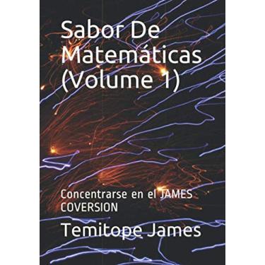 Imagem de Sabor De Matemáticas (Volume 1): Concentrarse en el JAMES COVERSION