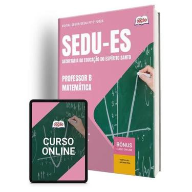 Imagem de Apostila SEDU-ES 2024 - Professor B - Matemática - Apostilas Opção