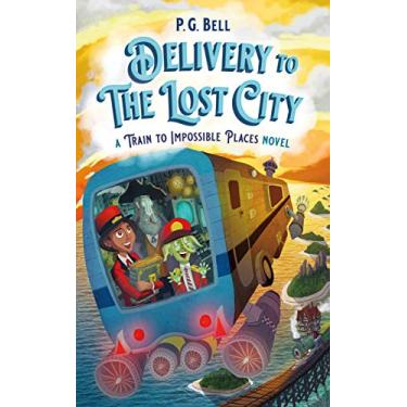 Imagem de Delivery to the Lost City: A Train to Impossible Places Novel: 3