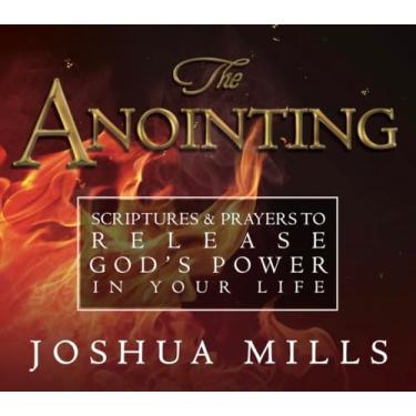 Imagem de The Anointing: Scriptures & Prayers to Release God's Power in Your Life