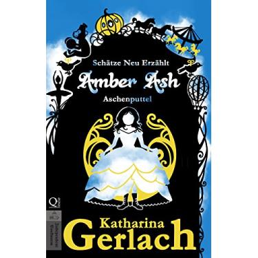 Imagem de Amber Ash: Aschenputtel (Schätze Neu Erzählt) (German Edition)
