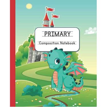 Imagem de Primary Composition Notebook: Handwriting Practice with Picture Space - Little Dragons Theme for Primary Students Learning to Read & Write | ... 2nd Grade | Age 5 - 8 | 7.5 x 9.25 inches
