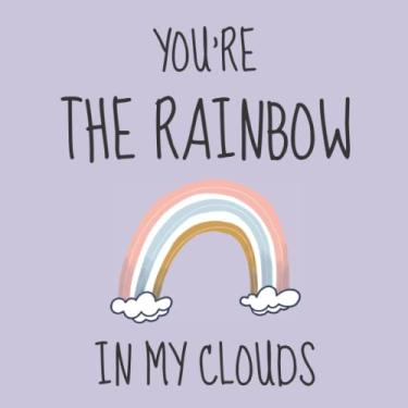 Imagem de You Are The Rainbow in my Clouds: Cute and Pretty Lined Notebook or Journal for Galentine's Day or Any Day. The Perfect Friendship Gift Idea for your Best Friend and Loved Ones.