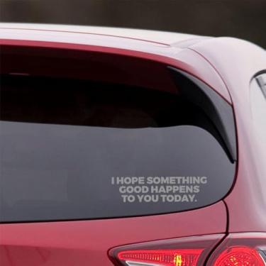 Imagem de 4 peças I Hope Something Good Happens to You Today Inspirational Quote 20 cm Aprox. Carros Paredes Capacetes Caixa de Ferramentas Laptop Die-Cut Vinyl Stickers Decalques (Cinza)