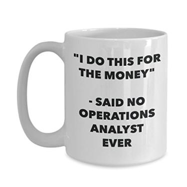 Imagem de Caneca "I Do This for the Money" - Said No Operations Analyst Ever - Caneca de café de cacau quente divertido - Identidade de de Natal