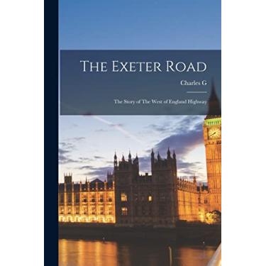 Imagem de The Exeter Road: The Story of The West of England Highway