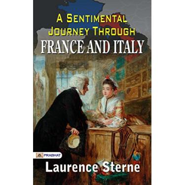 Imagem de A Sentimental Journey Through France and Italy: Laurence Sterne's Travel Memoir (English Edition)