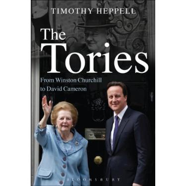 Imagem de The Tories: From Winston Churchill to David Cameron (English Edition)