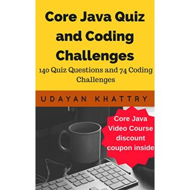 Imagem de Core Java Quiz and Coding Challenges: 139 Quiz questions and 74 coding challenges with solution (English Edition)