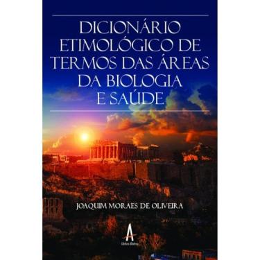 Imagem de Dicionário Etimológico De Termos Das Áreas Da Biologia E Saúde