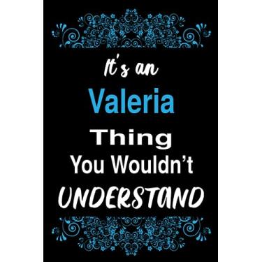 Imagem de It's an Valeria Thing You Wouldn't Understand: Blank Lined Personalized Name Funny Notebook Gift For Valeria, Birthday Gift Idea For Women and Girls Named Valeria
