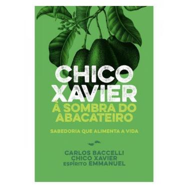Imagem de Chico Xavier À Sombra Do Abacateiro - Nova Edição