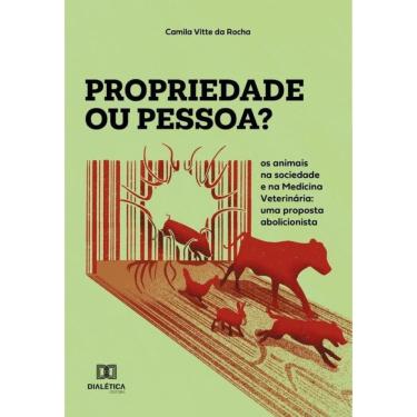 Imagem de Propriedade ou pessoa?: os animais na sociedade e na Medicina Veterinária - Português