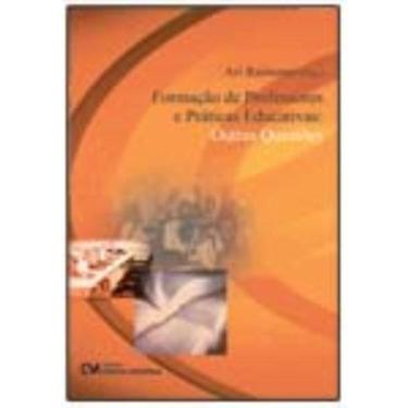 Imagem de Formação de Professores e Práticas Educativas: Outras Questões
