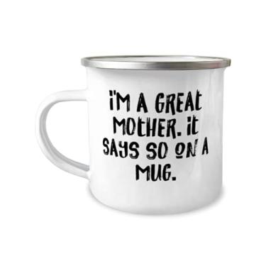 Imagem de Caneca I'm A Great Mother. It Says So On A Mug. Caneca de acampamento de 355 ml, presente de mãe da filha, perfeita para a mãe