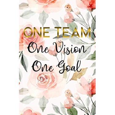 Imagem de One Team One Vision One Goal: Team Gifts for Employees - | Notebook 110 page 6"x9" .: appreciation ideas & Employee appreciation
