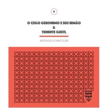 Imagem de Cego Geronimo e Seu Irmao e Tentente Gustl, O - BALAO EDITORIAL